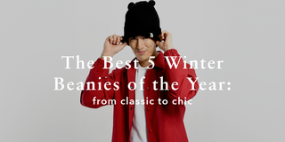 From Classic to Chic: The Best 5 Winter Beanies of the Year