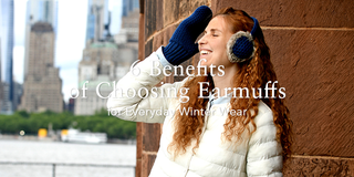 6 Benefits of Choosing Earmuffs for Everyday Winter Wear